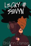 Lucky # Sevyn by BriAnn Danae