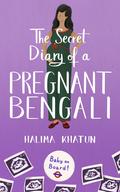 The Secret Diary of a Pregnant Bengali (Secret Diary of a Bengali Woman #5) by Halima Khatun