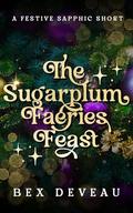 The Sugarplum Faeries Feast (Claws and Cappuccinos #2) by Bex Deveau