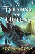 A Tyranny of Queens (Manifold Worlds #2) by Foz Meadows