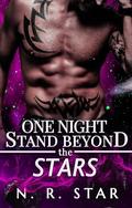 One Night Stand Beyond the Stars (Starbound Mates Saga #5) by N.R. Star