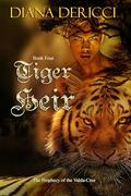 Tiger Heir (The Prophecy of the Valda-Cree #4) by Diana DeRicci