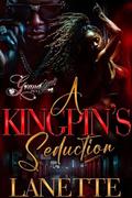 A Kingpin's Seduction by Lanette
