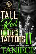 Tall Red Dude With Tattoos 2: An African American Romance by Taniece