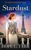 Stardust: A sweeping historical novel of love, secrets and betrayal during WW2 by Hope C. Tarr