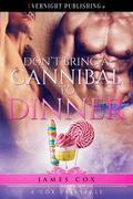 Don't Bring a Cannibal to Dinner (A Cox Fairytale #3) by James Cox