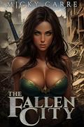 The Fallen City by Micky Carre