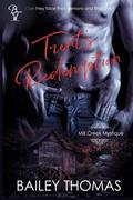 Trent's Redemption (Mill Creek Mystique #1) by Bailey Thomas