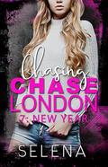 New Year (Chasing Chase London #7) by Selena .