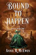 Bound to Happen by Annie R. McEwen