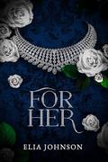 For Her by Elia Johnson