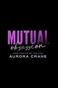 Mutual Obsession (Nine Tenths of the Law #2) by Aurora Crane