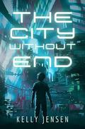 The City without End (To See the Sun #2) by Kelly Jensen