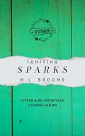 Igniting Sparks (Sparkwood: Scenes From A Small Town #3) by M.L. Broome
