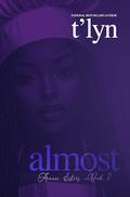 ALMOST by T'Lyn