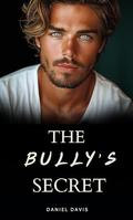 The Bully's Secret: A MM Dark Bully Romance by Daniel Davis