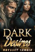 Dark Desires by Odyssey Lenoir