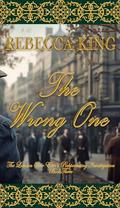 The Wrong One by Rebecca King