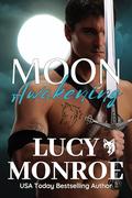 Moon Awakening: A Fated Mates Enemies to Lovers Fantasy Shifter Romance by Lucy Monroe