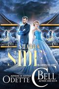Shadow Side: The Complete Series (Your True Vampire #7) by Odette C. Bell