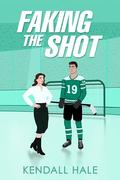 Faking The Shot (The Crawford Family Playbook #1) by Kendall Hale