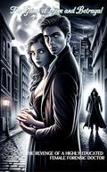 The Game of Love and Betrayal: The revenge of a highly educated female forensic doctor by Qiufeng Li