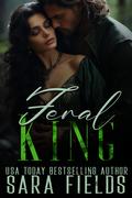 Feral King by Sara Fields