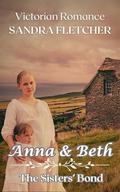 Anna & Beth: The Sister's Bond by Sandra Fletcher
