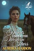 Hearts Under the Western Stars: A Historical Western Romance Collection by Aurora Hanson