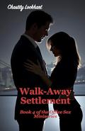Walk-Away Settlement (Office Sex Mini Series #4) by Chastity Lockhart