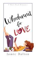 Whodunnit for Love: A Short Romance Read by Jamie Dalton