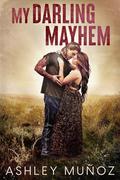 My Darling Mayhem by Ashley Munoz