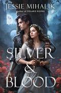Silver & Blood (Silver & Blood #1) by Jessie Mihalik