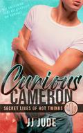 Curious Cameron (Secret Lives of Hot Twinks #1) by J.J. Jude