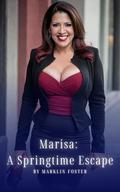 Marisa: A Springtime Escape by Marklin Foster