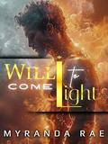 Will Come To Light: The Underworld Duology by Myranda Rae