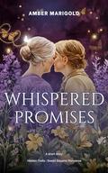 Whispered Promises: A Short Story (Hidden Trails: Sweet Sapphic Romance #5) by Amber Marigold