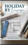 Holiday By Design: Front Range Romance by Marie Hall