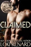 Claimed: A Dark Billionaire Wolf Shifter Romance by Loki Renard