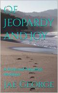 Of Jeopardy and Joy: A Pride and Prejudice Variation by Jae George