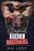 Claimed by the Biker Brothers: A Military Reverse Harem Romance by Kai Lesy