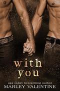 With You: A Without You Novella by Marley Valentine