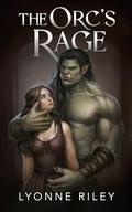 The Orc's Rage by Lyonne Riley
