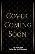 Out of the Dark: An Age Gap BDSM Romance by Lyla Andrews