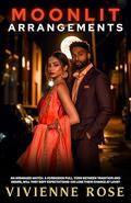 Moonlit Arrangements: A Slow Burn Interracial/Multicultural Enemies to Lovers Arranged Marriage Romance by Vivienne Rose