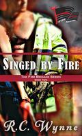 Singed by Fire (The Fire Brigade #2) by R.C. Wynne