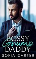 Bossy Grump Daddy: An Enemies To Lovers Fake Marriage Romance by Sofia Carter