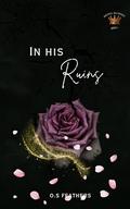 In His Ruins (NorthHill Billionaires #1) by O.S. Feathers