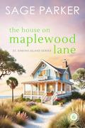 The House on Maplewood Lane by Sage Parker