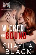 Wicked and Bound (Wicked Lovers: Soldiers for Hire #10) by Shayla Black